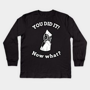 graduation: You did it! Now what? female Kids Long Sleeve T-Shirt